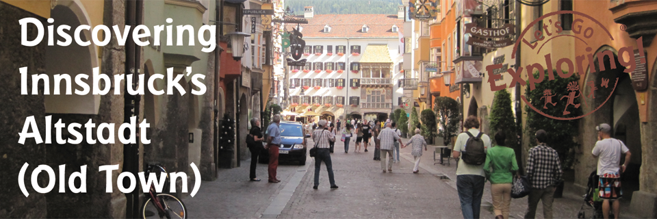 Discovering Innsbruck’s Altstadt (Old Town)