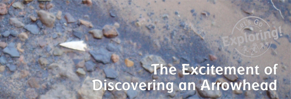 The Excitement of Discovering an Arrowhead